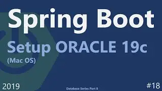 Spring Boot | Tutorial 18 : Spring Boot and Setup Oracle 19c