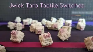 ...Why am I enjoying these? | Jwick Taro Tactile Switches