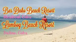 BAS DAKO BEACH RESORT MOALBOAL | LAMBOG BEACH RESORT BADIAN | CEBU | JOWIE TAGON