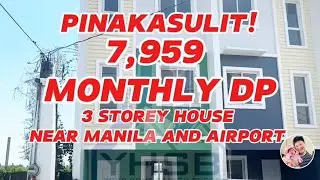 PINAKA SULIT! 7,959 MONTHLY DP 3 STOREY HOUSE NEAR MANILA AND AIRPORT