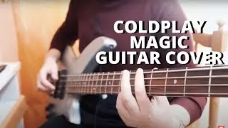 Coldplay - Magic (Guitar/Bass Cover) #instrumental #ambient
