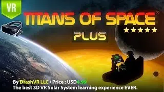 Titans of Space PLUS Gear VR - The best 3D VR Solar System learning experience EVER.