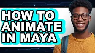 How to Animate in Maya - Easy Guide