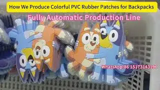 How We Produce Colorful PVC Rubber Patches for Backpacks | Fully Automatic Production Line