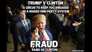 Trump & Clinton The Election Deception - David Icke