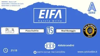 PIZZA ESCHILO - REAL BASEGGIO | Serie A d&rsquo;Elite - 9^ Giornata 