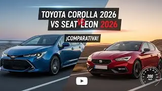 Toyota Corolla 2026 vs SEAT Le&oacute;n 2026 | &iquest;Cu&aacute;l es el Mejor Compacto? ⚔️