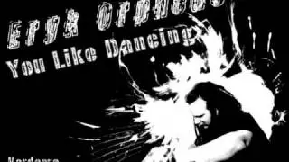 Eryk Orpheus - You Like Dancing