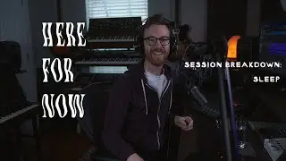Six Missing - Session Breakdown: Sleep (from Here For Now LP)