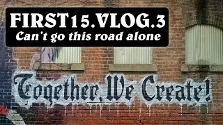 FIRST15.VLOG.3 - Don't Go Alone!