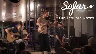 The Trouble Notes - Boddah | Sofar London