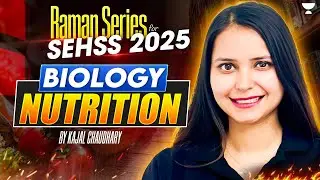 L-1 Nutrition | SEHSS 2025 Course | Biology | Kajal Chaudhary #scienceolympiad