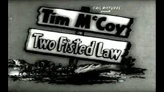 Two Fisted Law with Tim McCoy and John Wayne 1932
