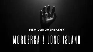 Morderca z Long Island ( Film dokumentalny lektor pl)