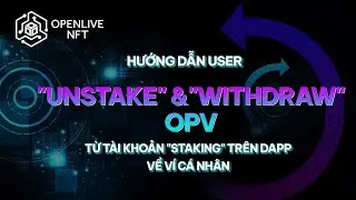 Token OPV  | Hướng dẫn c&aacute;ch Unstake v&agrave; Withdraw từ t&agrave;i khoản tr&ecirc;n DApp về v&iacute; c&aacute; nh&acirc;n