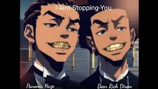 Been Rich Dixon - I Ain't Stopping You feat. Panama Haze