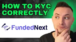 How To Do KYC In FundedNext (2024) - FULL GUIDE!