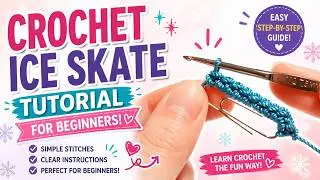 Crochet Ice Skate Tutorial For Beginners | Xmas Pattern DIY