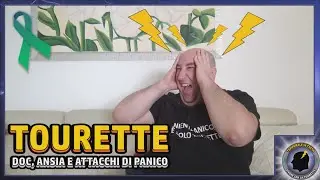 TOURETTE - DOC, Ansia e Attacchi di panico