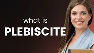 Plebiscite | PLEBISCITE meaning