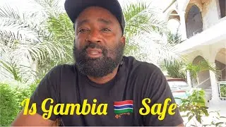 Is the 🇬🇲Gambia safe?my thoughts