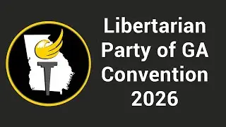 2026 Libertarian Party of Georgia Convention - Part 2