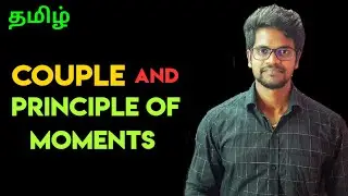 What|Couple|Principle Of Moments|Physics 11|Tamil|Muruga MP