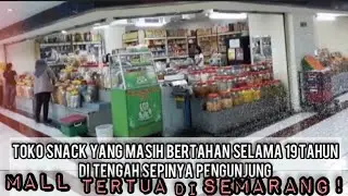 Toko Snack Yang Masih Bertahan di Mall tertua Semarang‼️