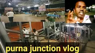 purna junction vlog| purna station video|Mm Rail Vlog
