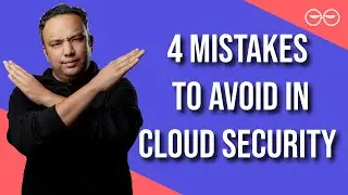 4 Common Mistakes in Cloud Security and How to Fix Them