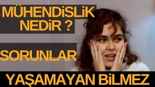 Mühendislik Nedir? Genç Mühendisler Hakkında Bilmedikleriniz - Yaşamayan Bilmez B04