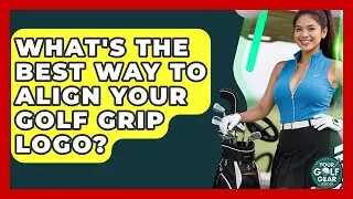 What's The Best Way To Align Your Golf Grip Logo? - Your Golf Gear Insider