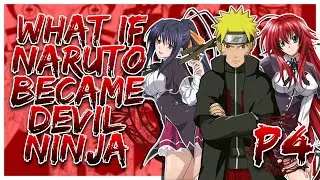 What if Naruto Become a Devil Ninja? | PART 4 | DxD/Harem