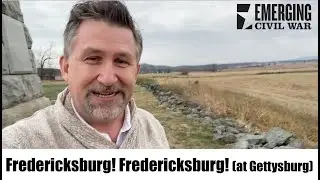 Fredericksburg! Fredericksburg! (at Gettysburg)