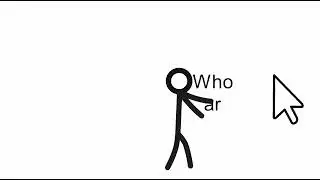 A Stick    | a short stickman flim