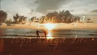 Secangkir senja - Lupa harga diri (Lirik)