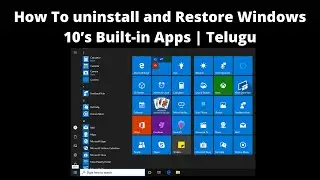 How To Uninstall and Restore Windows 10&rsquo;s Built-in Apps | Telugu