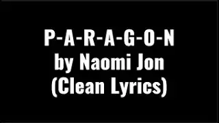 PARAGON - Naomi Jon (Clean Lyrics)