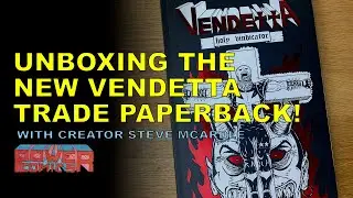 Unboxing the NEW Vendetta: Holy Vindicator trade paperback w/ Steve McArdle
