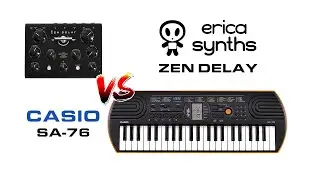 Demo - Erica Synths | Ninja Tune | Zen Delay vs Casio SA-76 (Time Stamps In Description) *No Talking