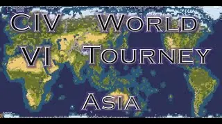 Civ 6 Single-Player Continental Tourney: Asia