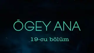 &Ouml;gey ana (19-cu b&ouml;l&uuml;m)