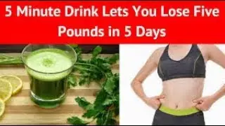 5 MInute Drink Lets You lose 5 Pounds in 5 days