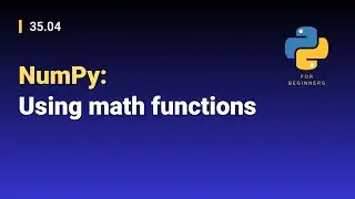 [Python for Beginners]: 35.04. NumPy: Using math functions