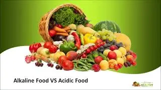 3 - Alkaline Food VS Acidic Food