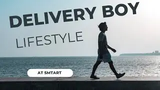lifestyle of Delivery boy  | smtart |