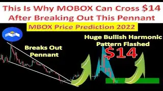 This Is Why MOBOX Can Cross $14 After Breaking Out This Pennant | MBOX Price Prediction 2022