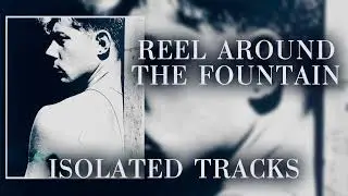 Reel Around the Fountain Peel Isolated Tracks
