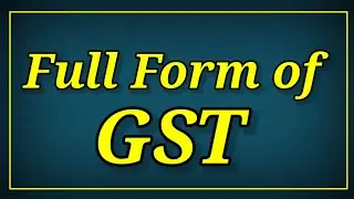 Full Form of GST | What does GST Stand for? | GST Meaning Explained