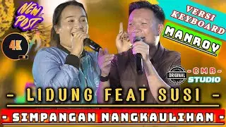 LIDUNG SANKORA & SUSI WELSON◽ VERSI KEYBOARD MANROY ◽ SIMPANGAN NANGKAULIHAN ◽LAGU MURUT 2025 !